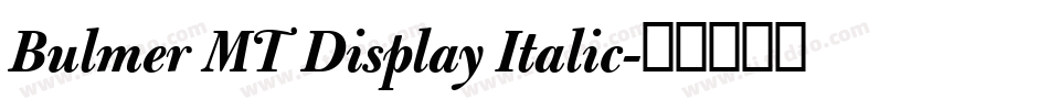 Bulmer MT Display Italic字体转换